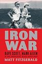 Iron war : Dave Scott, Mark Allen & the greatest race ever run
