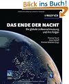 Das Ende der Nacht: Die globale Lichtverschmutzung und ihre Folgen