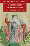 A Christmas Carol and Other Christmas Books (Oxford World s Classics)