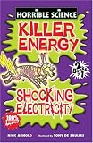 Killer Energy AND Shocking Electricity (Horrible Science)