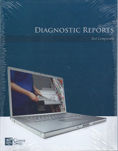 Diagnostic Reports (Career Step: Medical Transcription Editor Program Companion)