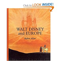 Walt Disney and Europe : European Influences on the Animated Feature Films of Walt Disney