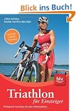 Triathlon f�r Einsteiger: Erfolgreich trainieren f�r den Volkstriathlon