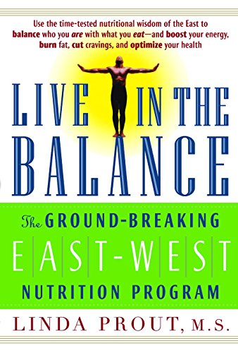 Live in the Balance: The Ground-Breaking East-West Nutrition Program