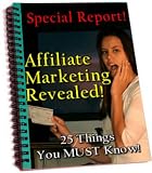Affiliate Marketing Secrets Revealed: 25 Things You Must Know 51fNUV4N3GL. SL160 internet home business: Affiliate Marketing Secrets Revealed: 25 Things You Must Know