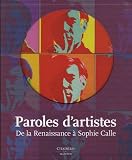 Paroles d'artistes : De la Renaissance � Sophie Calle