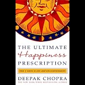 The Ultimate Happiness Prescription: 7 Keys to Joy and Enlightenment | [Deepak Chopra]
