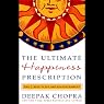 The Ultimate Happiness Prescription: 7 Keys to Joy and Enlightenment