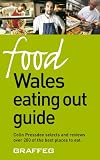Food Wales eating out guide : Colin Pressdee selects and reviews over 200 of the best places to eat