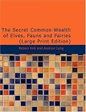 The Secret Common-Wealth of Elves, Fauns and Fairies (Large Print Edition)