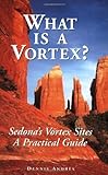 What Is a Vortex? A Practical Guide to Sedona's Vortex Sites