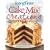 Taste of Home: Cake Mix Creations: 216 Easy Desserts that Start with a Mix