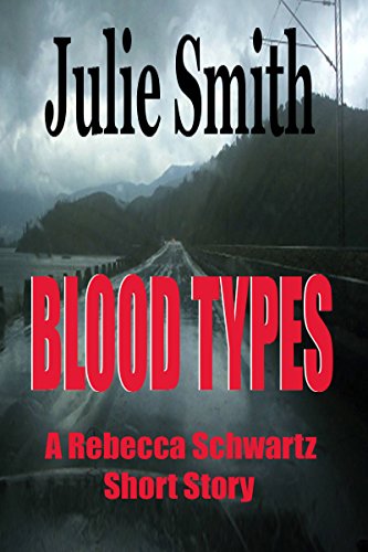 Blood types: A Rebecca Schwartz Mystery Short Story
