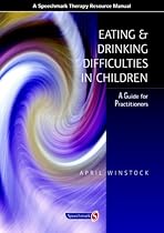 Eating and Drinking Difficulties in Children: A Guide for Practitioners