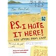 P.S. I Hate It Here!: Kids' Letters from Camp ~ Diane Falanga