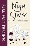 Real fast puddings : over 200 desserts, savouries and sweet snacks in 30 minutes