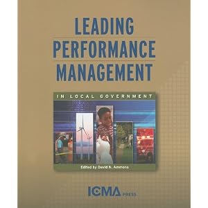 Leading Performance Management in Local Government by David N. Ammons
