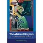 The African Diaspora: A History Through Culture (Columbia Studies in International and Global History)