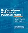 Comprehensive Healthcare Job Descriptions Manual: Performance-based Solutions to All Your Staffing Needs