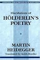 Elucidations of Holderlin's Poetry (Contemporary Studies in Philosophy and the Human Sciences) (Contemporary Studies in Philosophy and the Human Sciences)