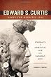Edward S. Curtis Above the Medicine Line: Portraits of Aboriginal Life in the Canadian West (Indigenous Peoples)