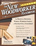 The New Woodworker Handbook: The Basics for Spending Wisely, Working Safely, and Having Fun in Your Shop