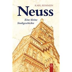 Neuss: Eine kleine Stadtgeschichte