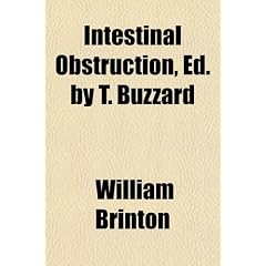 Intestinal Obstruction, Ed. by T. Buzzard by William Brinton