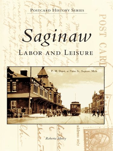Saginaw: Labor and Leisure (Postcard History Series)