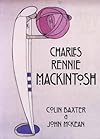 Charles Rennie Mackintosh : Architect, Artist, Icon