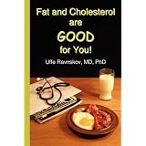 Fat and Cholesterol are Good for You