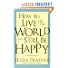 How to Live in the World and Still Be Happy