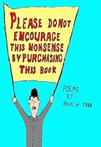 Please Do Not Encourage This Nonsense By Purchasing This Book Please Do Not Encourage This Nonsense By Purchasing This Book