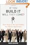 If You Build It Will They Come: Three Steps to Test and Validate Any Market Opportunity