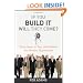 If You Build It Will They Come: Three Steps to Test and Validate Any Market Opportunity