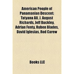 American People of Panamanian Descent: Tatyana Ali, J. August Richards, Jeff Buckley, Adrian Fenty, Ruben Blades, David Iglesias, Rod Carew