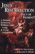 Jesus' Resurrection: Fact Or Figment?: A Debate Between William Lane Craig  and  Gerd Ludemann