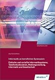 Produkt-Bild: Informatik an beruflichen Gymnasien. IT-Grundwissen. Klasse 11: Einfache und verteilte Informatiksysteme / Informatik und Gesellschaft / ... Informatik und Gesellschaft: Sch&uuml;lerbuch