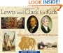 Lewis and Clark for Kids: Their Journey of Discovery with 21 Activities (For Kids series)
