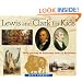 Lewis and Clark for Kids: Their Journey of Discovery with 21 Activities (For Kids series)