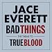 Produkt-Bild: Bad Things (Theme From 'True Blood')