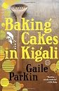 Baking Cakes in Kigali: A Novel [Paperback]