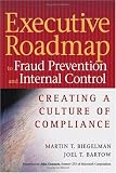 Executive Roadmap to Fraud Prevention and Internal Control: Creating a Culture of Compliance