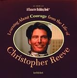 Learning about Courage from the Life of Christopher Reeve (Heroes of the 20th Century)