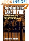 An Island in the Lake of Fire: Bob Jones University, Fundamentalism, and the Separatist Movement