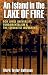 An Island in the Lake of Fire: Bob Jones University, Fundamentalism and the Separatist Movement