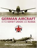  : German Aircraft in the Soviet Union and Russia
