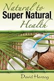 Natural to SuperNatural Health