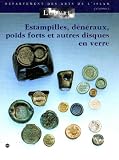 Estampilles  Deneraux  Poids Forts et Autres Disques en Verre