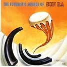  Futuristic Sounds of Sun Ra